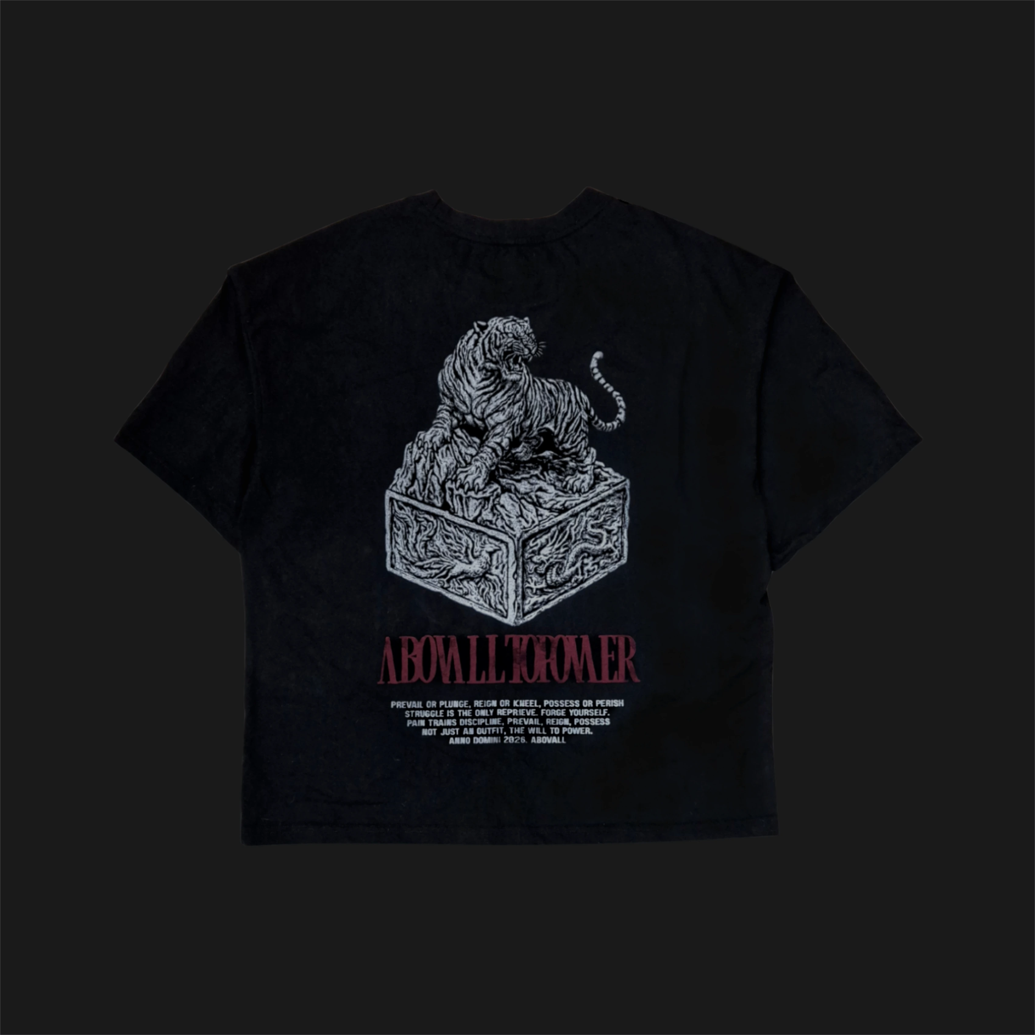 Apex Tiger oversized street t-shirt back image.  "prevail or plunge, reign or kneel, possess or perish 
struggle is the only reprieve. forge yourself. 
pain trains discipline, prevail, reign, possess
not just an outfit, the will to power. "